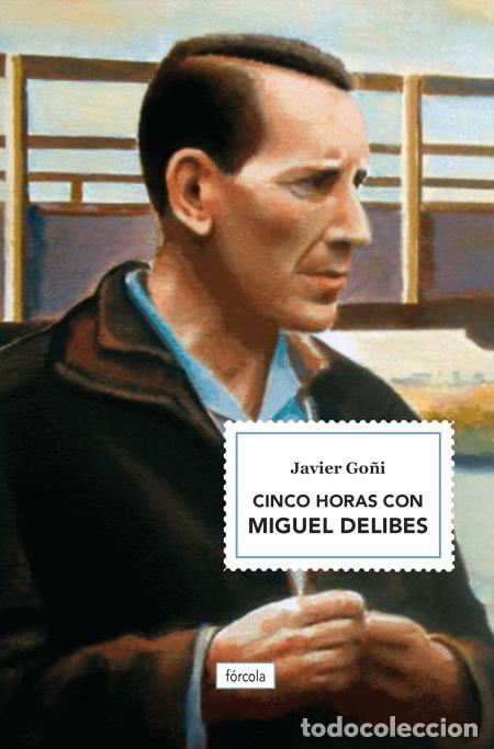 Libros: CINCO HORAS CON MIGUEL DELIBES - GO&Ntilde;I, JAVIER