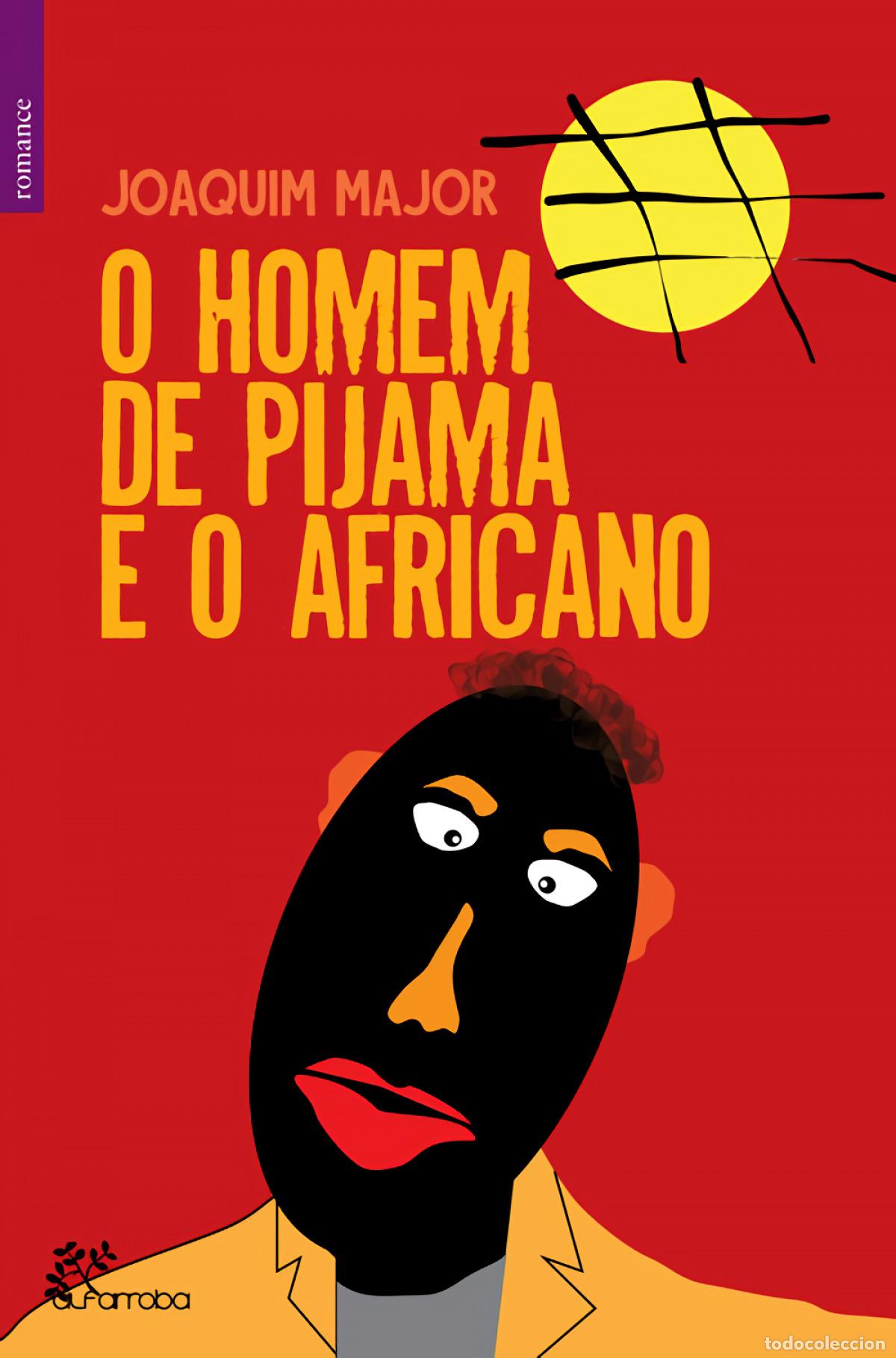 Libros: O HOMEM DE PIJAMA E O AFRICANO - Major, Joaquim
