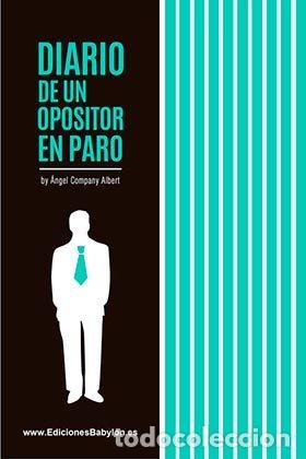 B&uuml;cher: DIARIO DE UN OPOSITOR EN PARO - COMPANY ALBERT, ANGEL