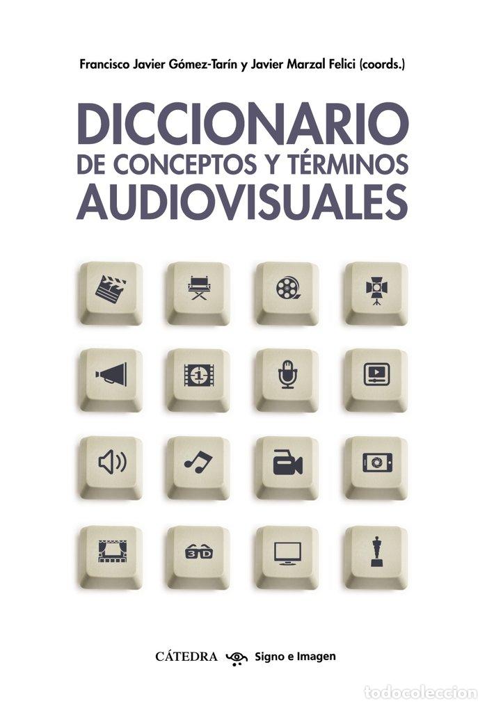 B&uuml;cher: DICCIONARIO DE CONCEPTOS Y TERMINOS AUDIOVISUALES - GOMEZ TARIN, FRANCISCO JAVIER