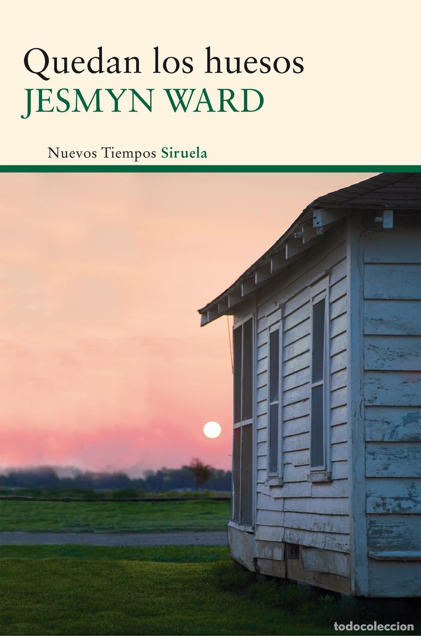 Libros: QUEDAN LOS HUESOS - Ward, Jesmyn