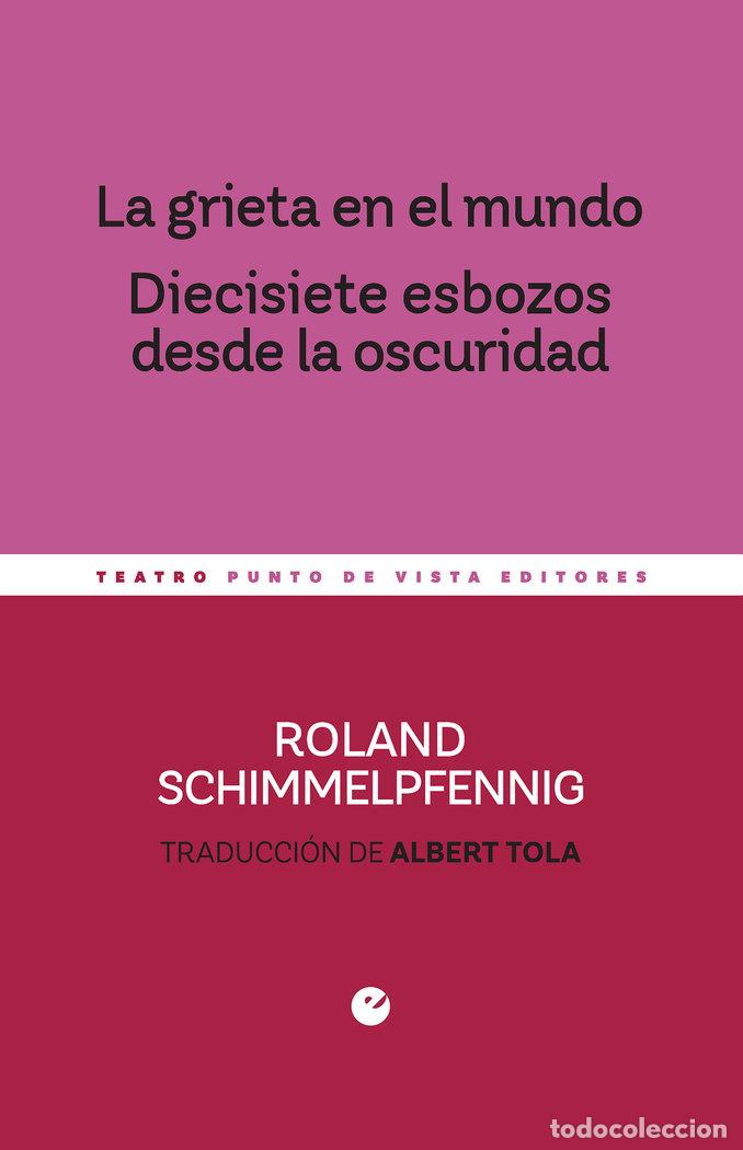 Libros: LA GRIETA EN EL MUNDO. DIECISIETE ESBOZOS DESDE LA OSCURIDAD - SCHIMMELPFENNIG, ROLAND