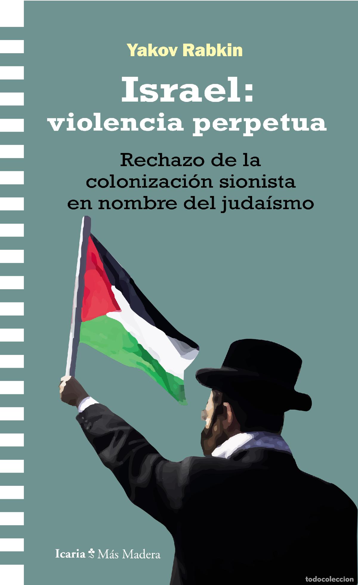 Libros: ISRAEL: VIOLENCIA PERPETUA - Rabkin, Yakov