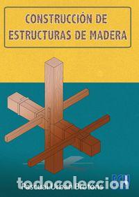B&uuml;cher: CONSTRUCCI&Oacute;N DE ESTRUCTURAS DE MADERA - Urb&aacute;n Brotons, Pascual