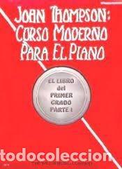 books: JOHN THOMPSON CURSO MODERNO PARA EL PIANO PARTE 1 - THOMPSON, JOHN