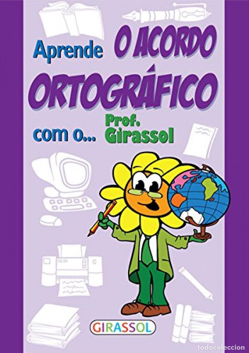 B&uuml;cher: APRENDE O ACORDO ORTOGRAFICO COM O PROF.GIRASSOL - Infantil, juvenil y educativo
