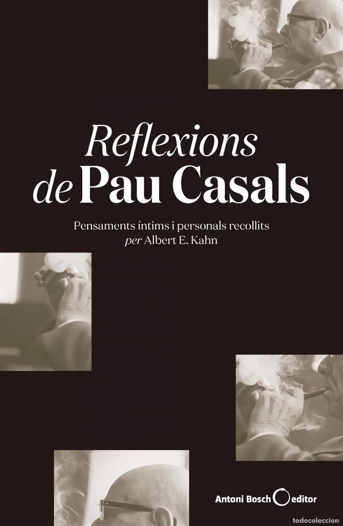 Libri: REFLEXIONS DE PAU CASALS (R&Uacute;STICA) - E Kahn, Albert