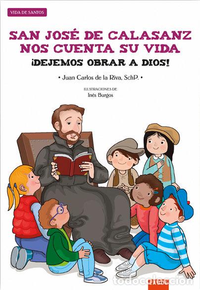 Livres: SAN JOSE DE CALASANZ NOS CUENTA SU VIDA - RIVA DE LAS HERAS, JUAN CARLOS DE LA
