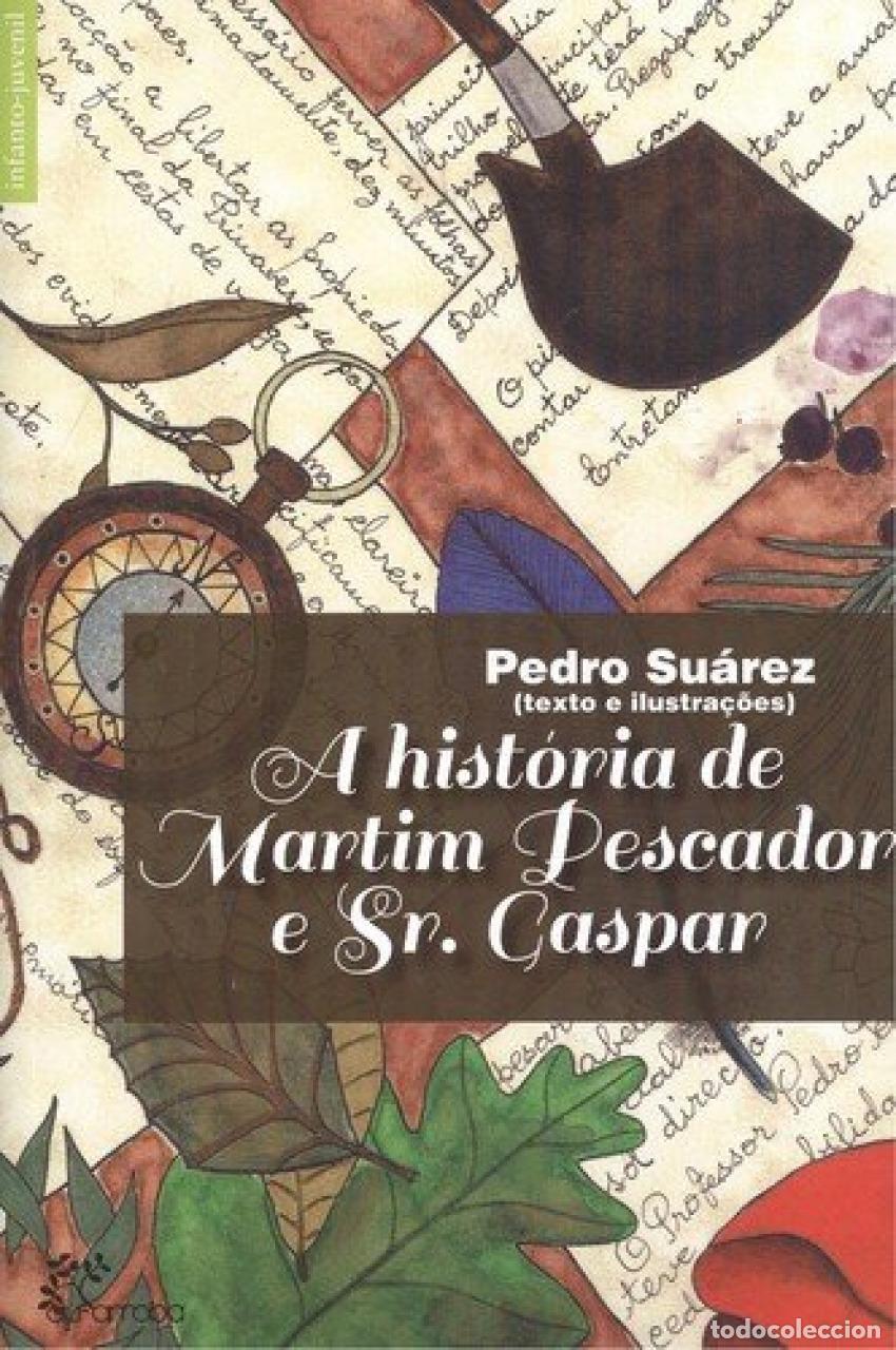 Livres: A HIST&Oacute;RIA DE MARTIM PESCADOR E SR. GASPAR - Su&aacute;rez, Pedro