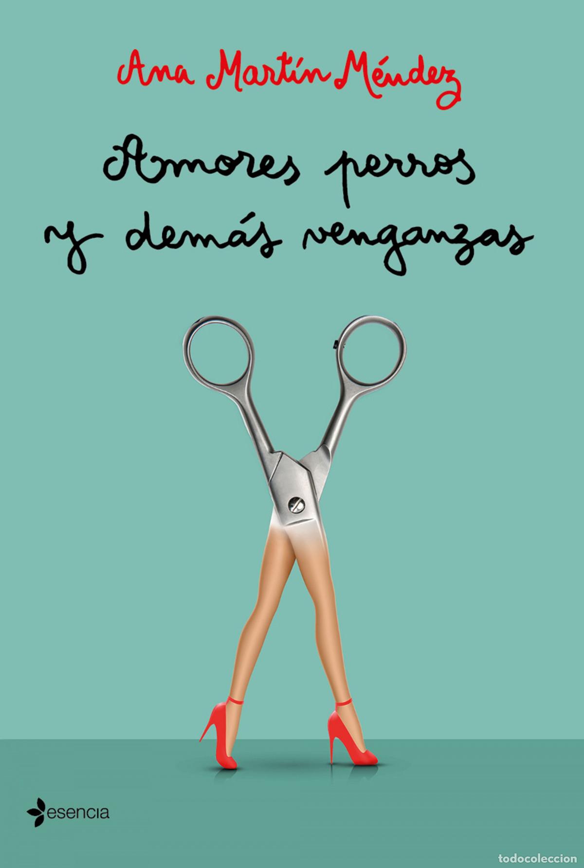 Libri: AMORES PERROS Y DEM&Aacute;S VENGANZAS - Mart&iacute;n M&eacute;ndez, Ana
