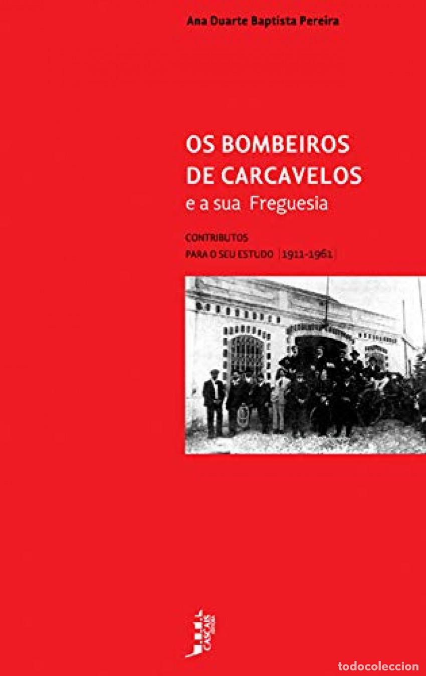 Libri: ASS: BOMBEIROS VOLUNT&Aacute;RIOS DE CARCAVELOS - Duarte Baptista Pereira, Ana