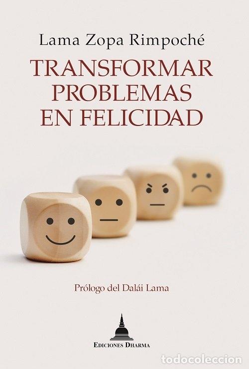 Libri: TRANSFORMAR PROBLEMAS EN FELICIDAD - LAMA ZOPA RIMPOCHE