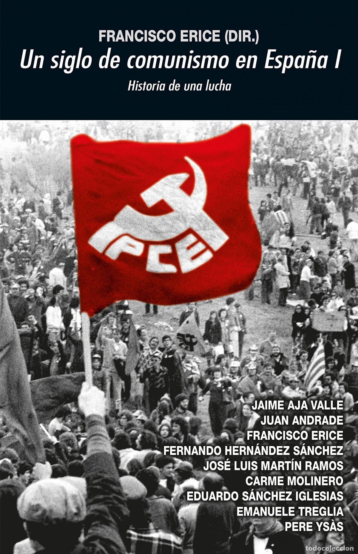 Livres: UN SIGLO DE COMUNISMO EN ESPA&Ntilde;A I - Erice, Francisco (director)