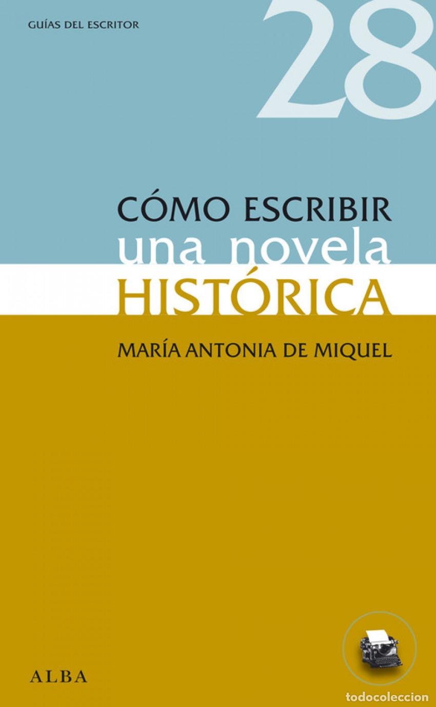 Livres: COMO ESCRIBIR UNA NOVELA HIST&Oacute;RICA - De Miquel, M&ordf; Antonia