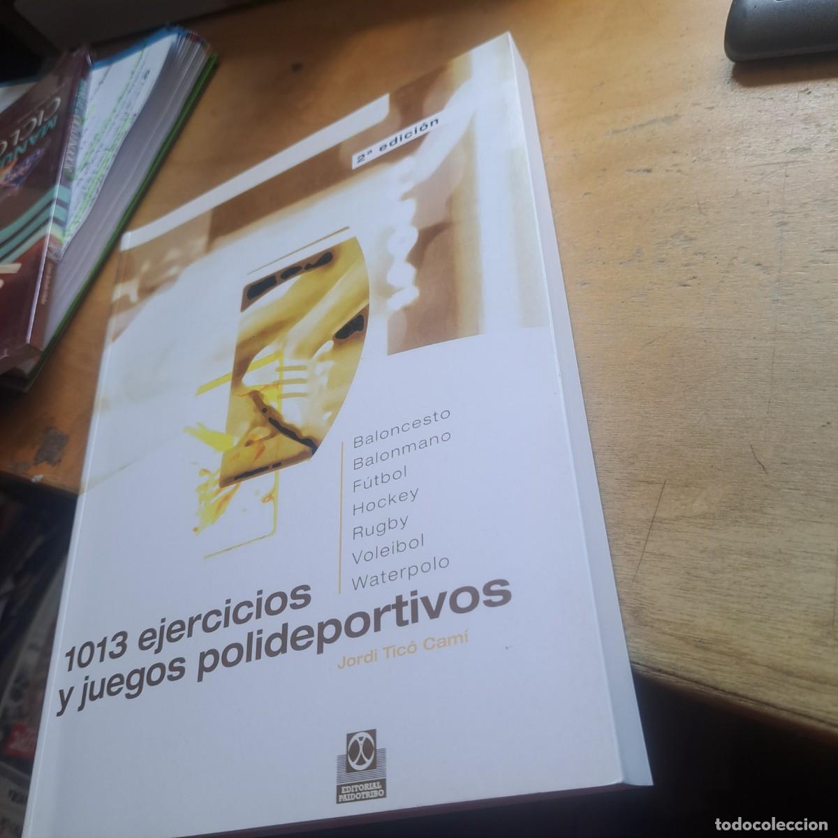 Libros: 1013 EJ&Eacute;RCICIOS Y JUEGOS POLIDEPORTIVOS | TIC&Oacute; CAM&Iacute;, JORDI | PAIDOTRIBO 2011 Paidotribo. 2011 (2&ordf; e