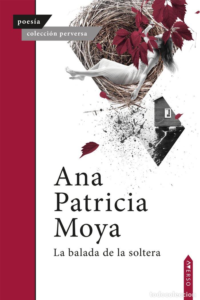books: LA BALADA DE LA SOLTERA - MOYA RODRIGUEZ, ANA PATRICIA