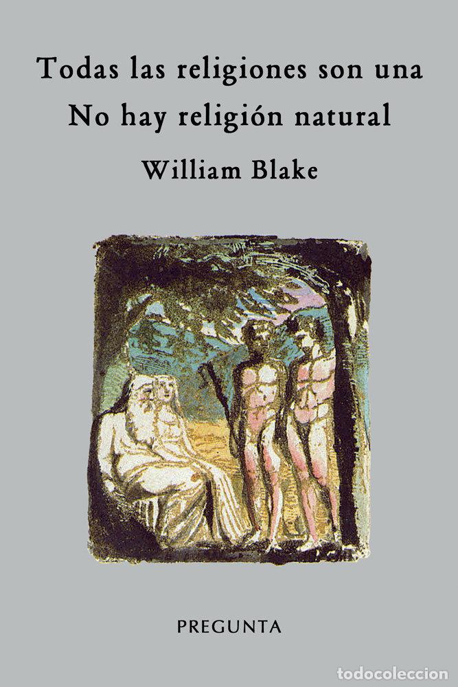 B&uuml;cher: TODAS LAS RELIGIONES SON UNA / NO HAY RELIGION NATURAL - BLAKE, WILLIAM