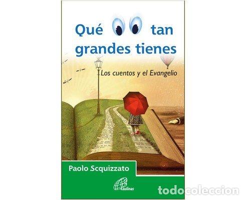 Livres: QUE OJOS TAN GRANDES TIENES - SCQUIZZATO, PAOLO