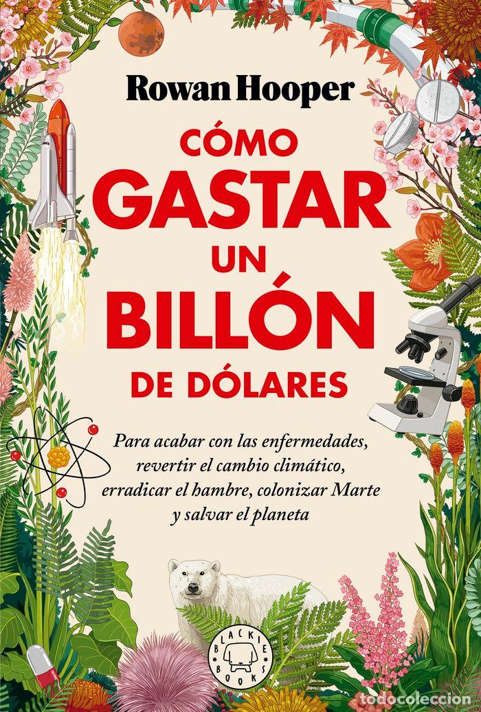 Libri: COMO GASTAR UN BILLON DE DOLARES - HOOPER, ROWAN