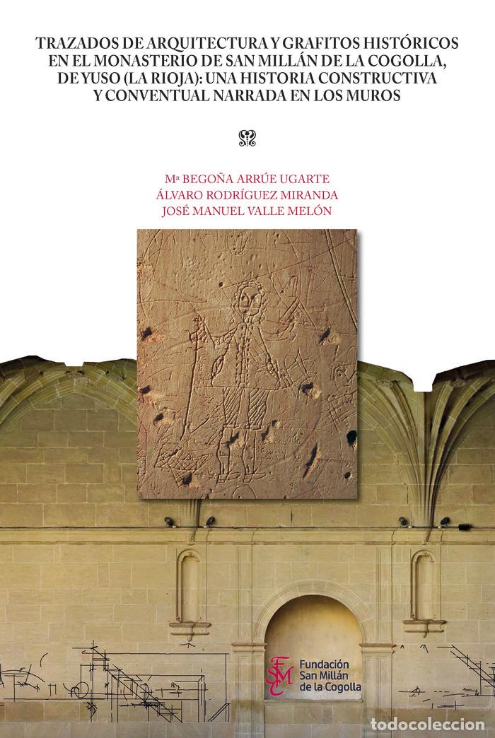 Livros: TRAZADOS DE ARQUITECTURA Y GRAFITOS HISTORICOS EN EL MONAST - ARRUE UGARTE, MARIA BEGO&Ntilde;A