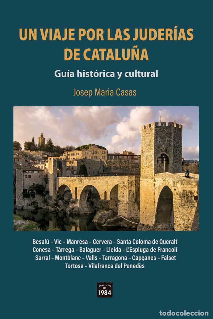 Libri: UN VIAJE POR LAS JUDERIAS DE CATALU&Ntilde;A - CASAS, JOSEP MARIA