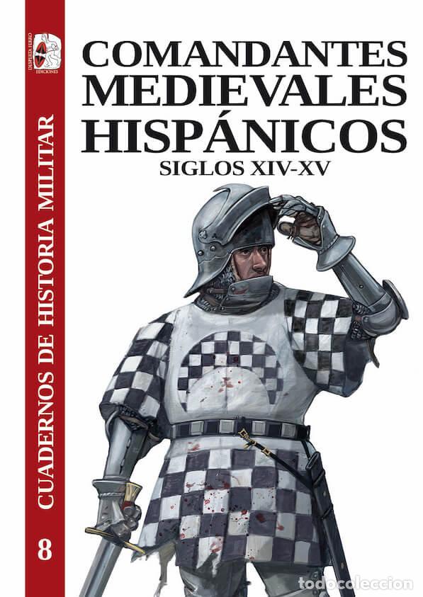 B&uuml;cher: COMANDANTES MEDIEVALES HISPANICOS SIGLOS XIV-XV - FERNANDEZ DE LARREA ROJAS, JON ANDONI