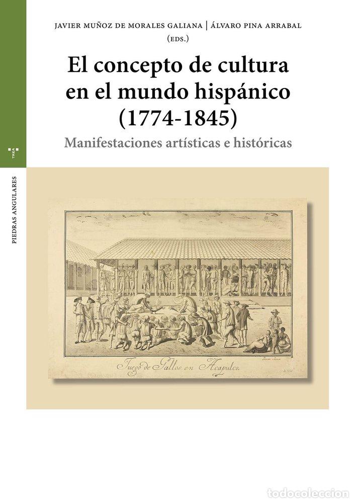 books: EL CONCEPTO DE CULTURA EN EL MUNDO HISPANICO 1774 1845 - MU&Ntilde;OZ DE MORALES GALIANA, JAVIER