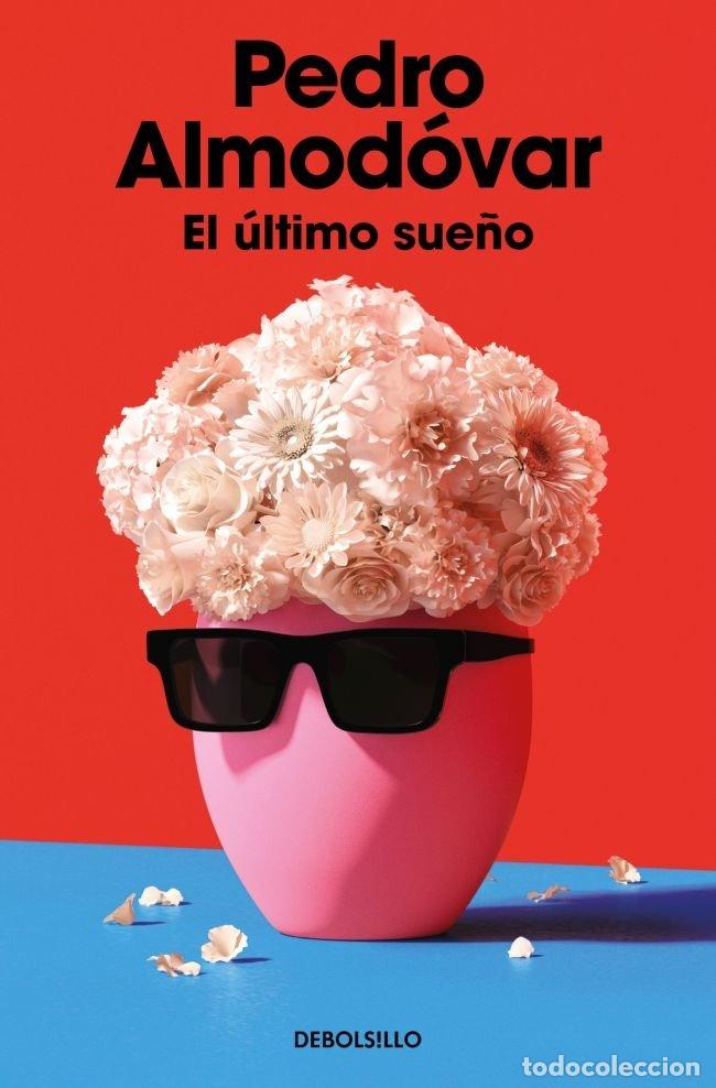 Libros: EL ULTIMO SUE&Ntilde;O - PEDRO ALMODOVAR