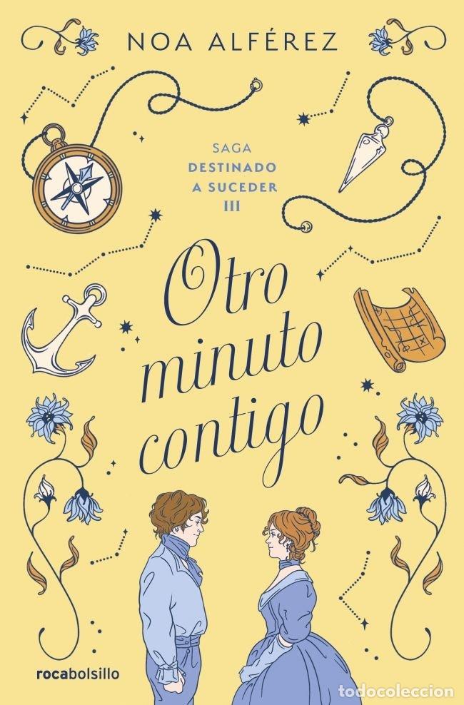 Libri: OTRO MINUTO CONTIGO DESTINADO A SUCEDER 3 - NOA ALFEREZ