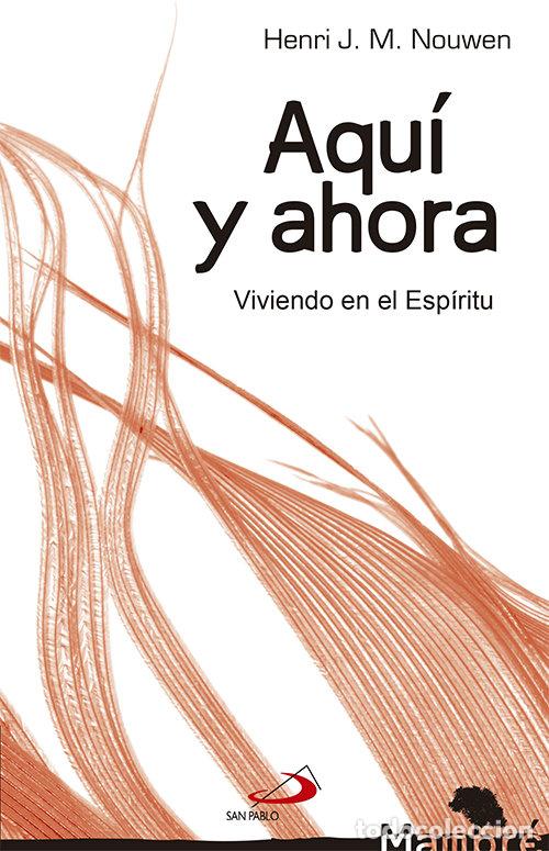 Libri: AQUI Y AHORA - NOUWEN, HENRI J M