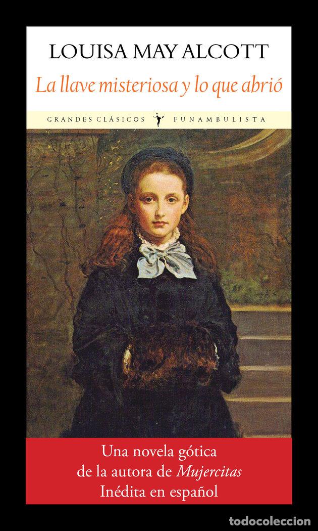Libri: LA LLAVE MISTERIOSA Y LO QUE ABRIO - ALCOTT, LOUISA MAY