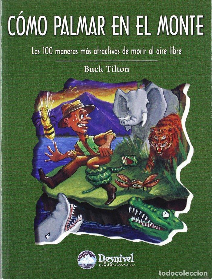 Libri: COMO PALMAR EN EL MONTE - TILTON, BUCK