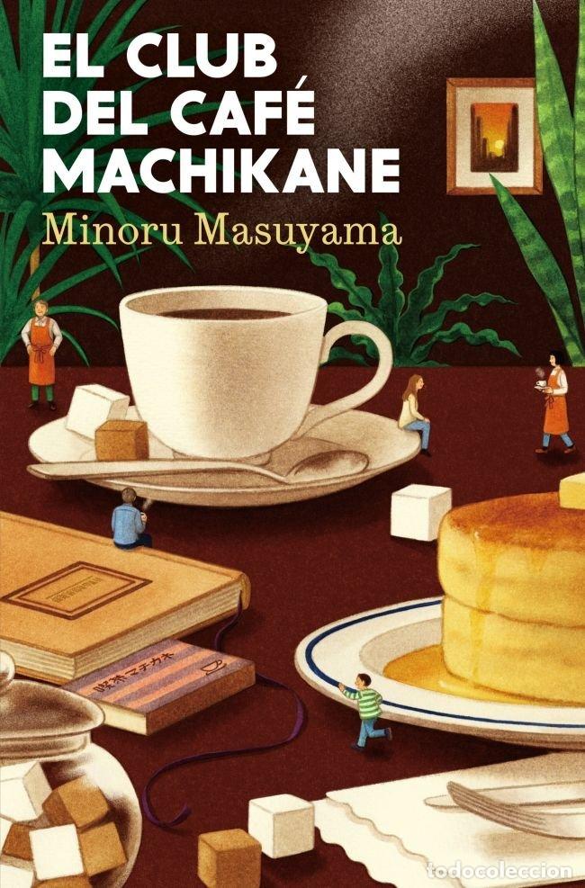 books: EL CLUB DEL CAFE MACHIKANE - MINORU MASUYAMA