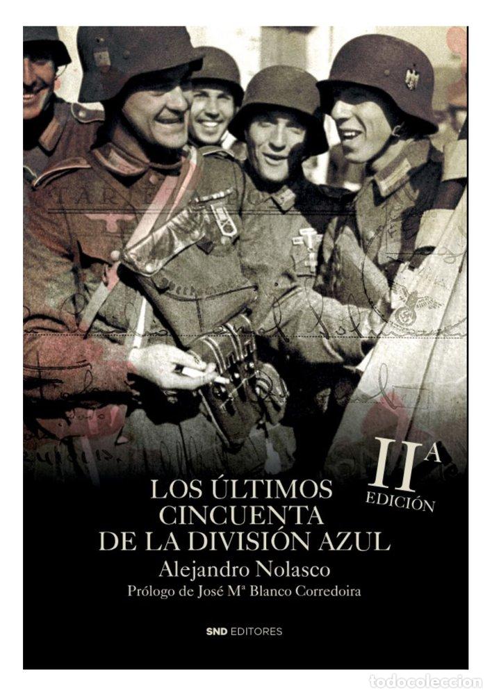 Livres: LOS ULTIMOS CINCUENTA DE LA DIVISION AZUL - NOLASCO ASENSIO, ALEJANDRO