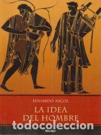 books: IDEA DEL HOMBRE, LA - NICOL, EDUARDO