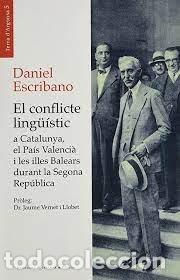 Libros: EL CONFLICTE LING&Uuml;ISTIC A CATALUNYA, EL PAIS VALENCIA I LES - ESCRIBANO RIERA, DANIEL