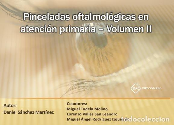 Libros: PINCELADAS OFTALMOLOGICAS EN ATENCION PRIMARIA VOLUMEN II - SANCHEZ MARTINEZ, DANIEL