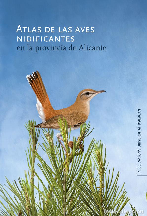 Libros: ATLAS DE AVES NIDIFICANTES EN LA PROVINCIA DE ALICANTE - AA.VV.