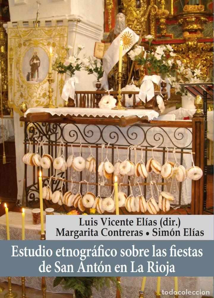 Livres: ESTUDIO ETNOGRAFICO SOBRE LAS FIESTAS DE SAN ANTON EN LA RI - ELIAS PASTOR, LUIS VICENTE