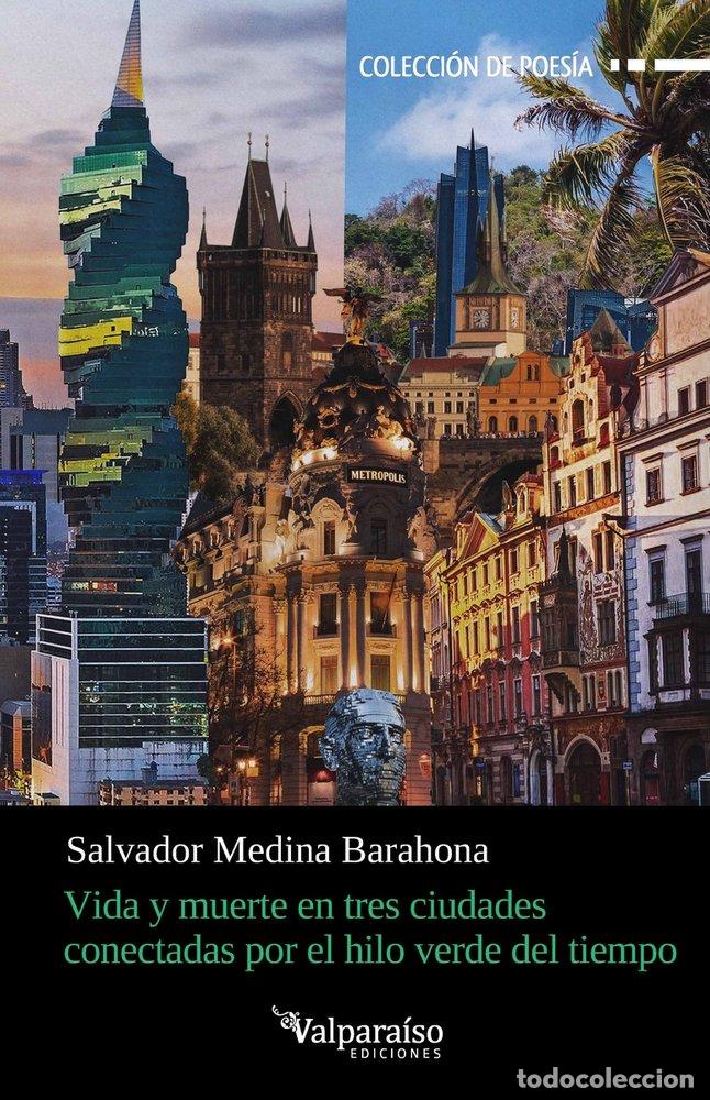 Libri: VIDA Y MUERTE EN TRES CIUDADES CONECTADAS POR EL HILO VERDE - MEDINA BARAHONA, SALVADOR