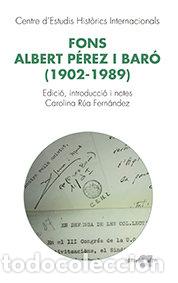Livres: FONS ALBERT PEREZ BARO (1902-1989) - CENTRE D'ESTUDIS HIST&Atilde;RICS INTERNACIONAL