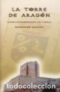 books: TORRE DE ARAGON,LA MOLINA DE ARAGON - AA.VV.
