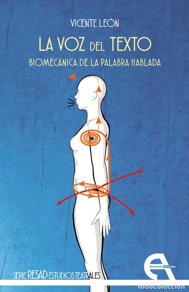 Livros: LA VOZ DEL TEXTO BIOMECANICA DE LA PALABRA HABLADA - LEON, VICENTE