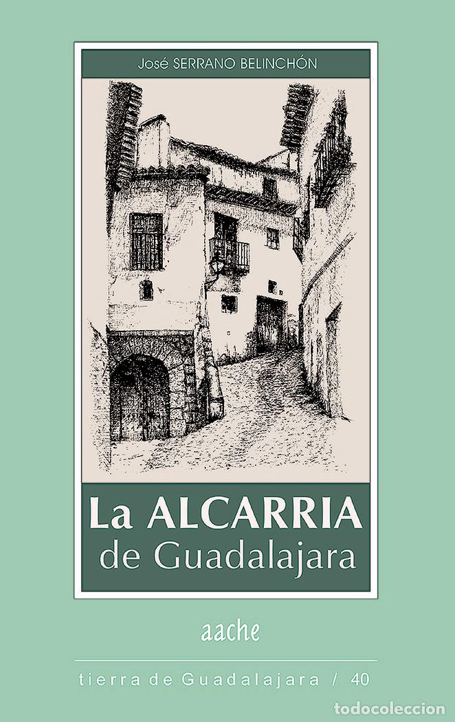 B&uuml;cher: ALCARRIA DE GUADALAJARA,LA - SERRANO BELINCHON, J.