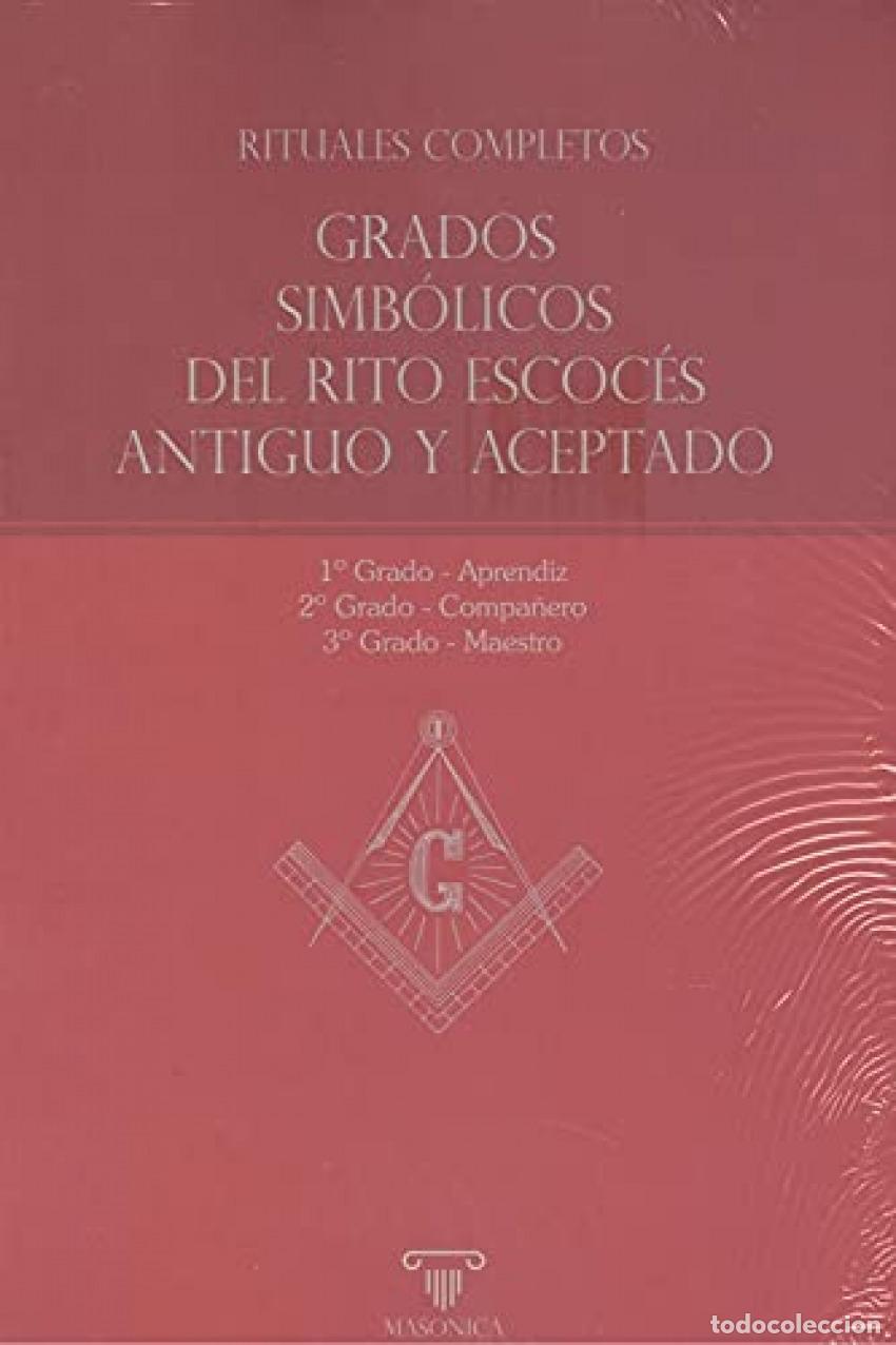 B&uuml;cher: RITUALES COMPLETOS # GRADOS SIMB&Oacute;LICOS DEL RITO ESCOC&Eacute;S ANTIGUO Y ACEPTADO - ANONIMO