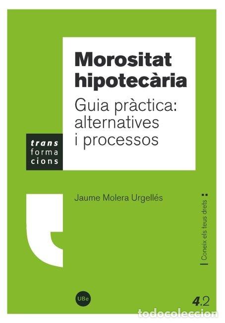 Livros: MOROSITAT HIPOTECARIA GUIA PRACTICA CATALA - MOLERA URGELLES, JAUME
