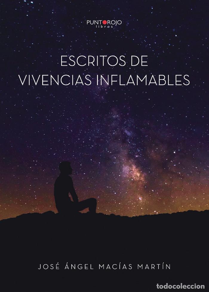 Libros: ESCRITOS DE VIVENCIAS INFLAMABLES - MACIAS MARTIN, JOSE ANGEL