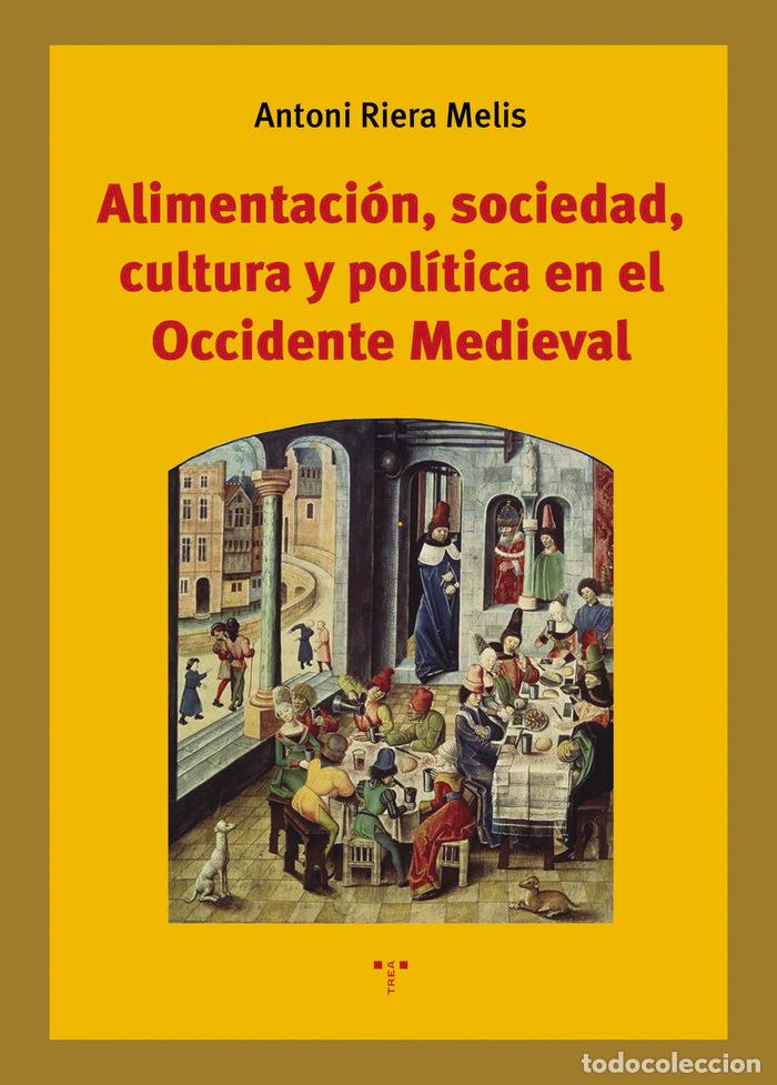 books: ALIMENTACION SOCIEDAD CULTURA Y POL&Iacute;TICA EN EL OCC MEDIO - RIERA MELIS, ANTONI