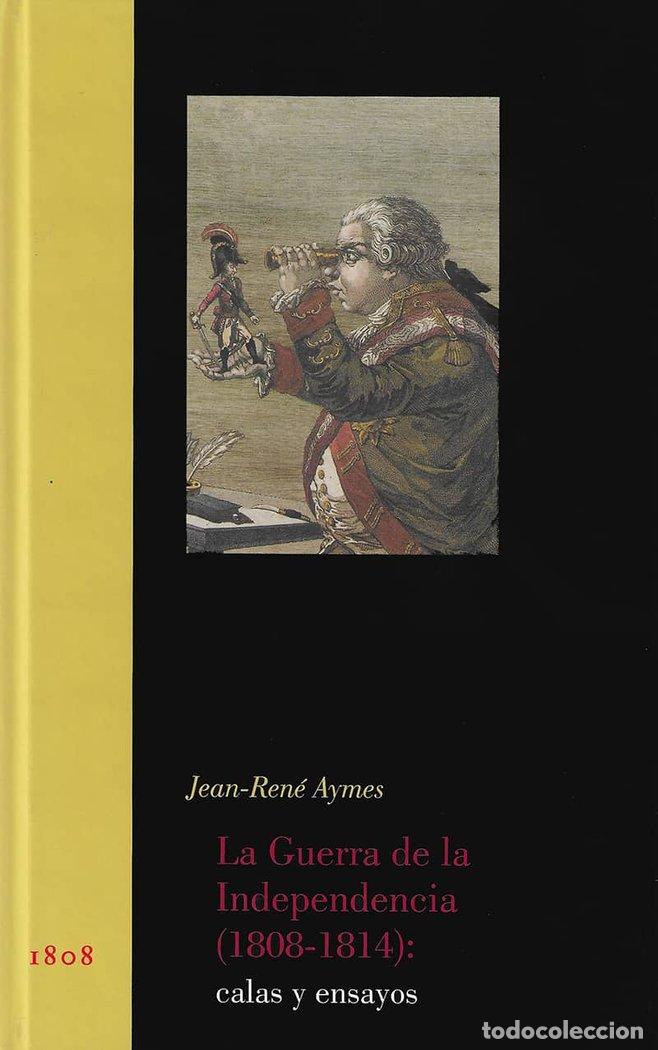 Livres: GUERRA DE LA INDEPENDENCIA 1808 1814,LA - AYMES, JEAN RENE