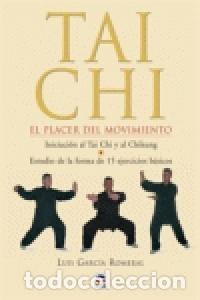 Livres: TAI CHI EL PLACER DEL MOVIMIENTO - GARCIA ROMERAL, LUIS